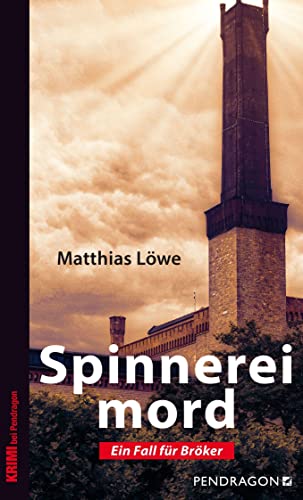 Spinnereimord: Ein Fall für Bröker: Band 6 von Pendragon