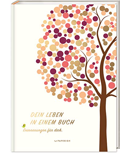 DEIN LEBEN IN EINEM BUCH (beige): Erinnerungsbuch Baby zur Geburt für 18 unvergessliche Jahre - Baby Buch, Baby Geschenk, Fotoalbum Baby (PAPERISH®)