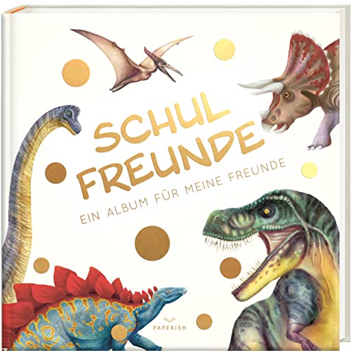 Schulfreunde - DINOSAURIER: ein Album für meine Freunde, Geschenk für Schultüte Einschulung, Schulanfang (Freundebuch Schule) PAPERISH® von PAPERISH