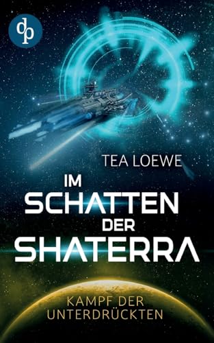Im Schatten der Shaterra: Kampf der Unterdrückten von dp DIGITAL PUBLISHERS GmbH