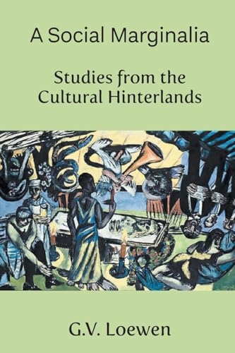 A Social Marginalia: Studies from the Cultural Hinterlands A Social Marginalia: Studies from the Cultural Hinterlands von Strategic Book Publishing