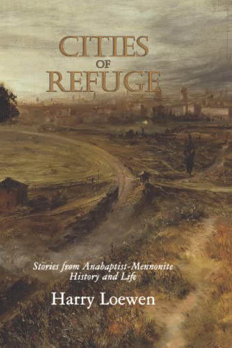 Cities of Refuge: Stories from Anabaptist-Mennonite History and Life Cities of Refuge: Stories from Anabaptist-Mennonite History and Life von Pandora Press