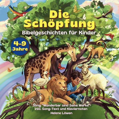 Die Schöpfung: Bibelgeschichten für Kinder, Buch über die Erschaffung der Welt, Alter 4-9 Jahre, Lied für Kinder "Wunderbar sind Seine Werke" inkl. Text und Klaviernoten von Independently published