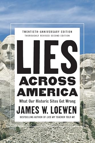 Lies Across America: What Our Historic Sites Get Wrong