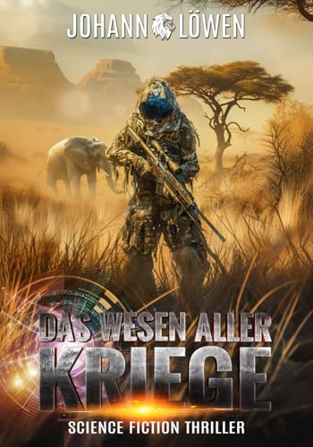 Das Wesen aller Kriege: Endzeit-Science-Fiction-Thriller von EK-2 Publishing