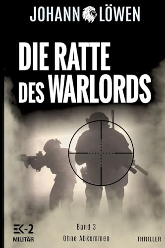 Die Ratte des Warlords Band 3: Ohne Abkommen Die Ratte des Warlords Band 3: Ohne Abkommen von EK-2 Publishing