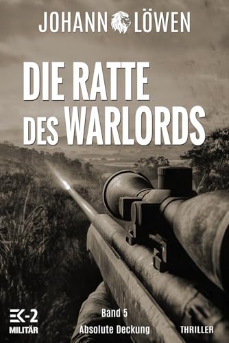 Die Ratte des Warlords Band 5: Absolute Deckung: Asolute Deckung von EK-2 Publishing