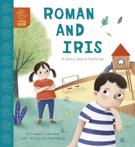 Roman and Iris: A Story About Bullying (A Helping Hand)