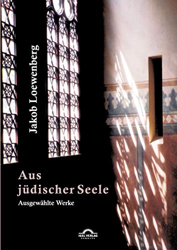 Aus jüdischer Seele: Ausgewählte Werke