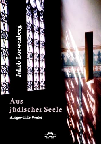 Aus jüdischer Seele: Ausgewählte Werke