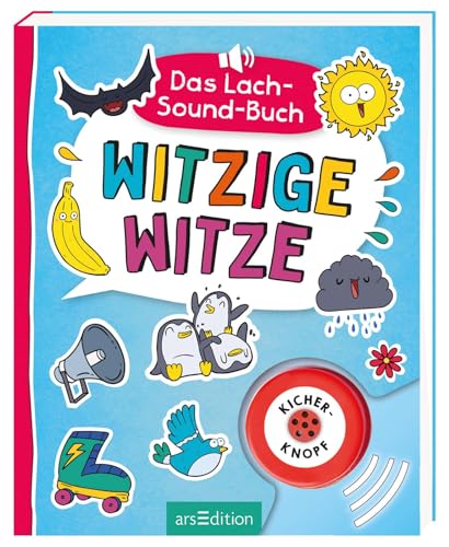 Das Lach-Sound-Buch – Witzige Witze: Mit Kicherknopf | Witzebuch mit über 400 Witzen und lustigen Illustrationen ab 8 Jahren von Ars Edition
