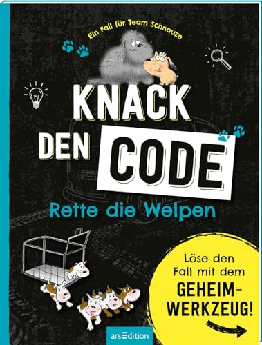 Ein Fall für Team Schnauze – Knack den Code: Rette die Welpen: Löse den Fall mit dem Geheimwerkzeug | Ein interaktives Rätselbuch Ein Fall für Team Schnauze – Knack den Code: Rette die Welpen: Löse den Fall mit dem Geheimwerkzeug | Ein interaktives Rätselbuch