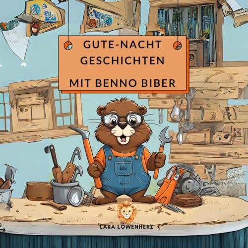 Gute-Nacht-Geschichten mit Benno Biber: Kurze Geschichten für einen entspannten Abend für Kinder ab 3 Jahren Gute-Nacht-Geschichten mit Benno Biber: Kurze Geschichten für einen entspannten Abend für Kinder ab 3 Jahren