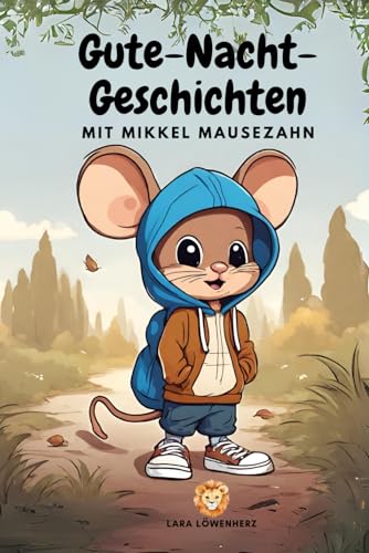 Gute-Nacht-Geschichten mit Mikkel Mausezahn: Geschichten für ein entspanntes Abendritual für Kinder ab 3 Jahren Gute-Nacht-Geschichten mit Mikkel Mausezahn: Geschichten für ein entspanntes Abendritual für Kinder ab 3 Jahren