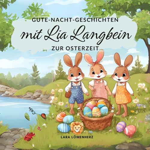 Gute-Nacht-Geschichten zur Osterzeit mit Lia Langbein: kurze Geschichten für ein leichteres Einschlafen für Kinder ab 3