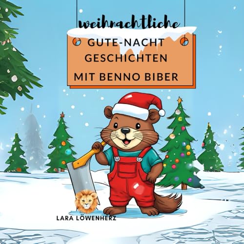 Weihnachtliche Gute-Nacht-Geschichten mit Benno Biber: für einen entspannten Abend für Kinder ab 3 Jahren von Independently published