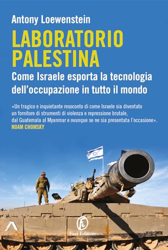 Laboratorio Palestina. Come Israele esporta la tecnologia dell'occupazione in tutto il mondo (Le terre) von Fazi