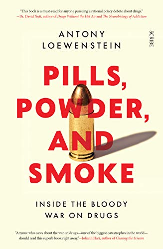 Pills, Powder, and Smoke: Inside the Bloody War on Drugs