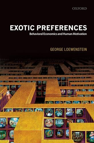 Exotic Preferences: Behavioral Economics and Human Motivation von OUP Oxford