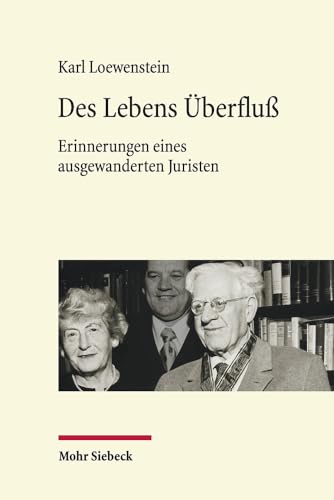 Des Lebens Überfluß: Erinnerungen eines ausgewanderten Juristen von Mohr Siebeck