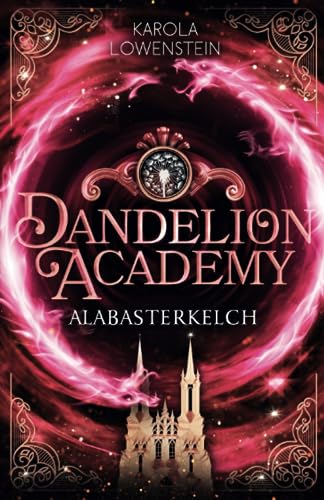 Alabasterkelch (Dandelion Academy, Band 2)