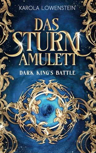 Das Sturmamulett (Dark King's Battle, Band 1) von Independently published