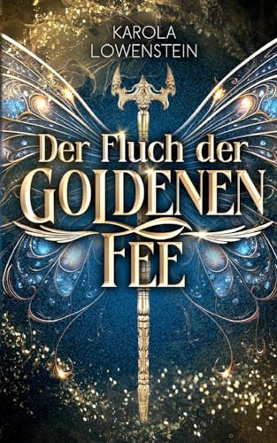 Der Fluch der Goldenen Fee (Der Zauber von Eldasien)