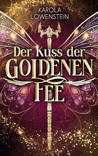 Der Kuss der Goldenen Fee (Der Zauber von Eldasien)