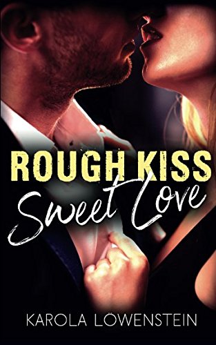 Rough Kiss: Sweet Love Rough Kiss: Sweet Love
