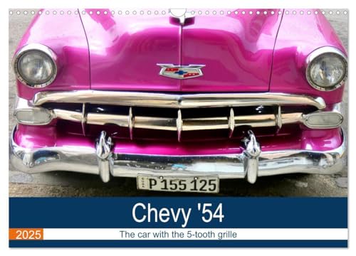 Chevy '54 - The car with the 5-tooth grille (Wall Calendar 2025 DIN A3 landscape), CALVENDO 12 Month Wall Calendar: The Chevrolet 1954 in Cuba von Calvendo