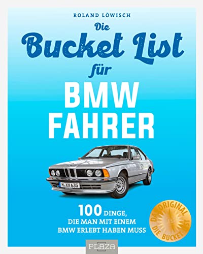 Bucket-List für BMW-Fahrer: 100 Dinge, die man mit einem BMW erlebt haben muss von Plaza