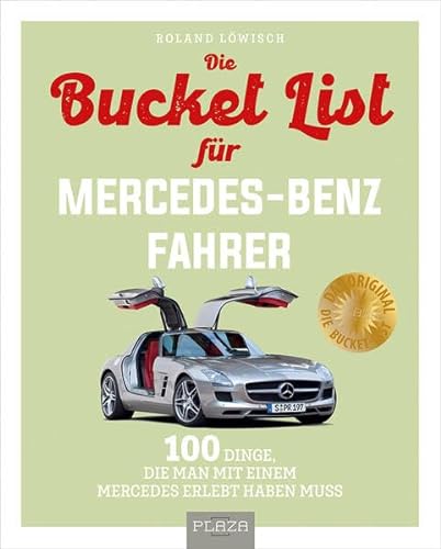 Bucket-List für Mercedes-Fahrer: 100 Dinge, die man mit einem Mercedes erlebt haben muss von Plaza