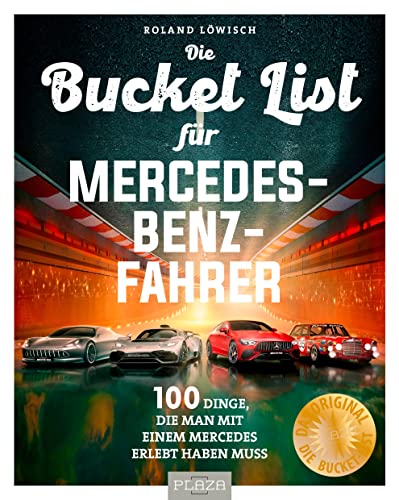 Bucket-List für Mercedes-Fahrer: 100 Dinge, die man mit einem Mercedes erlebt haben muss Bucket-List für Mercedes-Fahrer: 100 Dinge, die man mit einem Mercedes erlebt haben muss