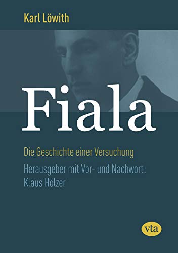 Fiala: Die Geschichte einer Versuchung