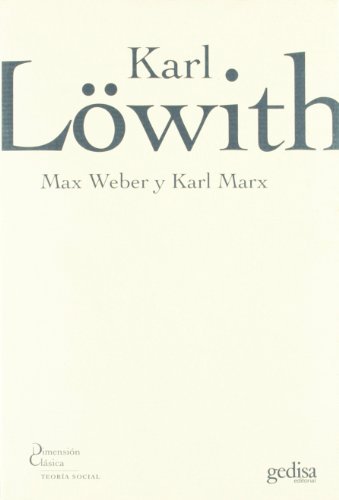 Max Weber y Karl Marx (Dimensión Clásica, Band 323001)