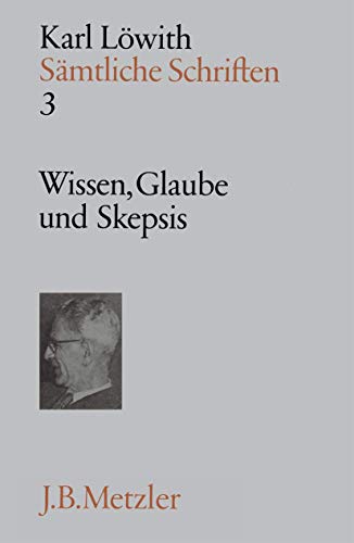 Sämtliche Schriften, 9 Bde., Bd.3, Wissen, Glaube und Skepsis: Sämtliche Schriften, Band 3 (Sämtliche Schriften, 3, Band 3)