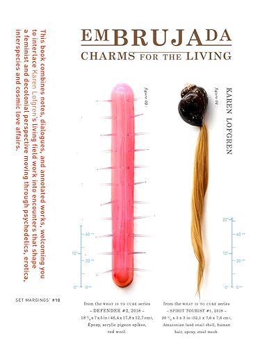 Karen Lofgren Embrujada: Charms for the Living Karen Lofgren Embrujada: Charms for the Living
