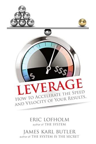 Leverage: How to Accelerate the Speed and Velocity of Your Results
