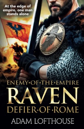 Raven: Discover a BRAND NEW action-packed, epic historical series from Adam Lofthouse for 2025 (Enemy of the Empire, 1) von Boldwood Books