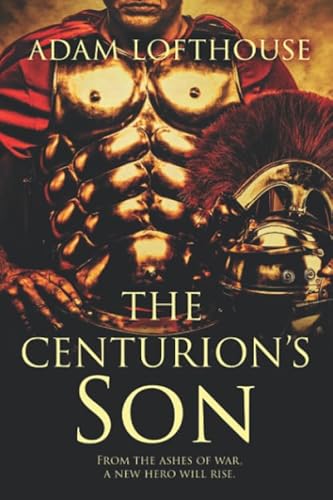 The Centurion's Son (Path of Nemesis, Band 1) von Independently published
