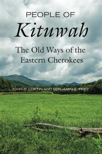 People of Kituwah: The Old Ways of the Eastern Cherokees People of Kituwah: The Old Ways of the Eastern Cherokees