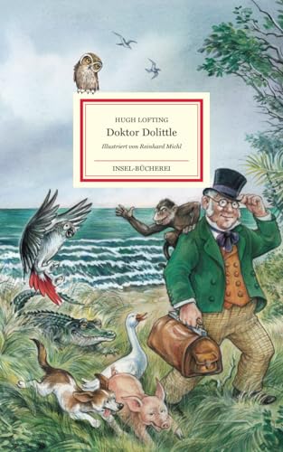 Die Geschichte von Doktor Dolittle: Der Kinderbuch-Klassiker | Vollständig neu übersetzt von Eike Schönfeld | Meisterhaft illustriert von Reinhard Michl | Großformatige Sonderausgabe (Insel-Bücherei) von Insel Verlag