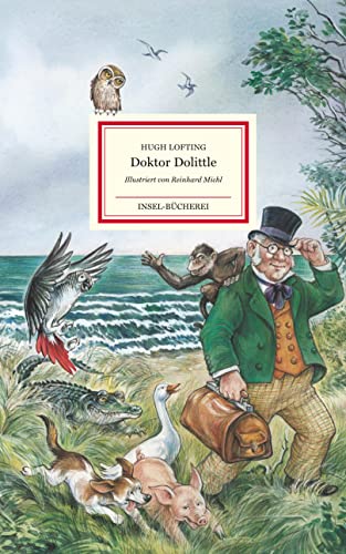 Die Geschichte von Doktor Dolittle: Der Kinderbuch-Klassiker | Vollständig neu übersetzt von Eike Schönfeld | Meisterhaft illustriert von Reinhard Michl | Großformatige Sonderausgabe (Insel-Bücherei)