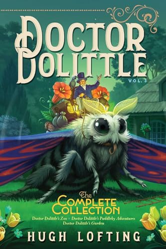 Doctor Dolittle The Complete Collection, Vol. 3: Doctor Dolittle's Zoo; Doctor Dolittle's Puddleby Adventures; Doctor Dolittle's Garden (Volume 3) von Aladdin