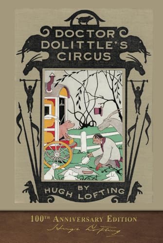 Doctor Dolittle's Circus (100th Anniversary Edition): Illustrated by the Author von SeaWolf Press