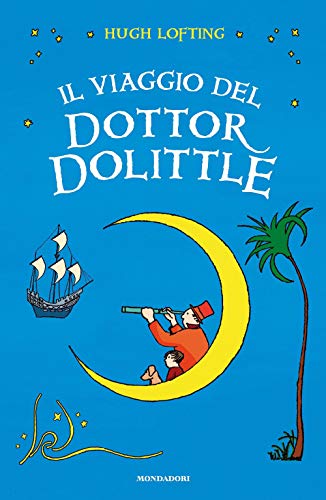 Il viaggio del Dottor Dolittle. Ediz. integrale (I Grandi) von Mondadori