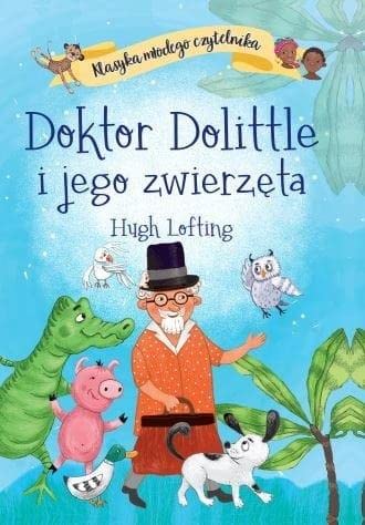 Klasyka młodego czytelnika. Doktor Dolittle i jego zwierzęta Klasyka młodego czytelnika. Doktor Dolittle i jego zwierzęta
