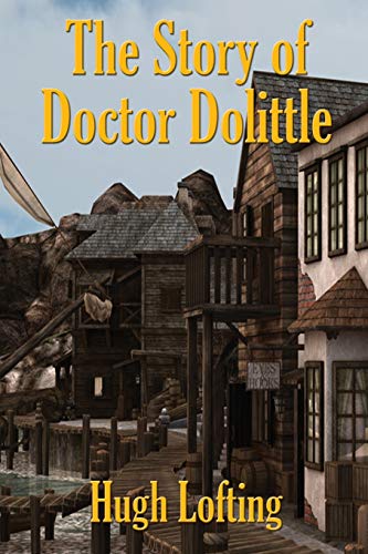 The Story of Doctor Dolittle The Story of Doctor Dolittle