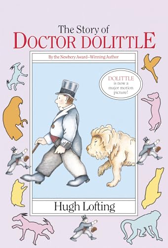 The Story of Doctor Dolittle: Being the History of His Peculiar Life at Home and Astonishing Adventures in Foreign Parts (Doctor Dolittle Series)