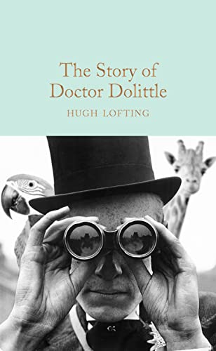 The Story of Doctor Dolittle: Hugh Lofting (Macmillan Collector's Library, 172)